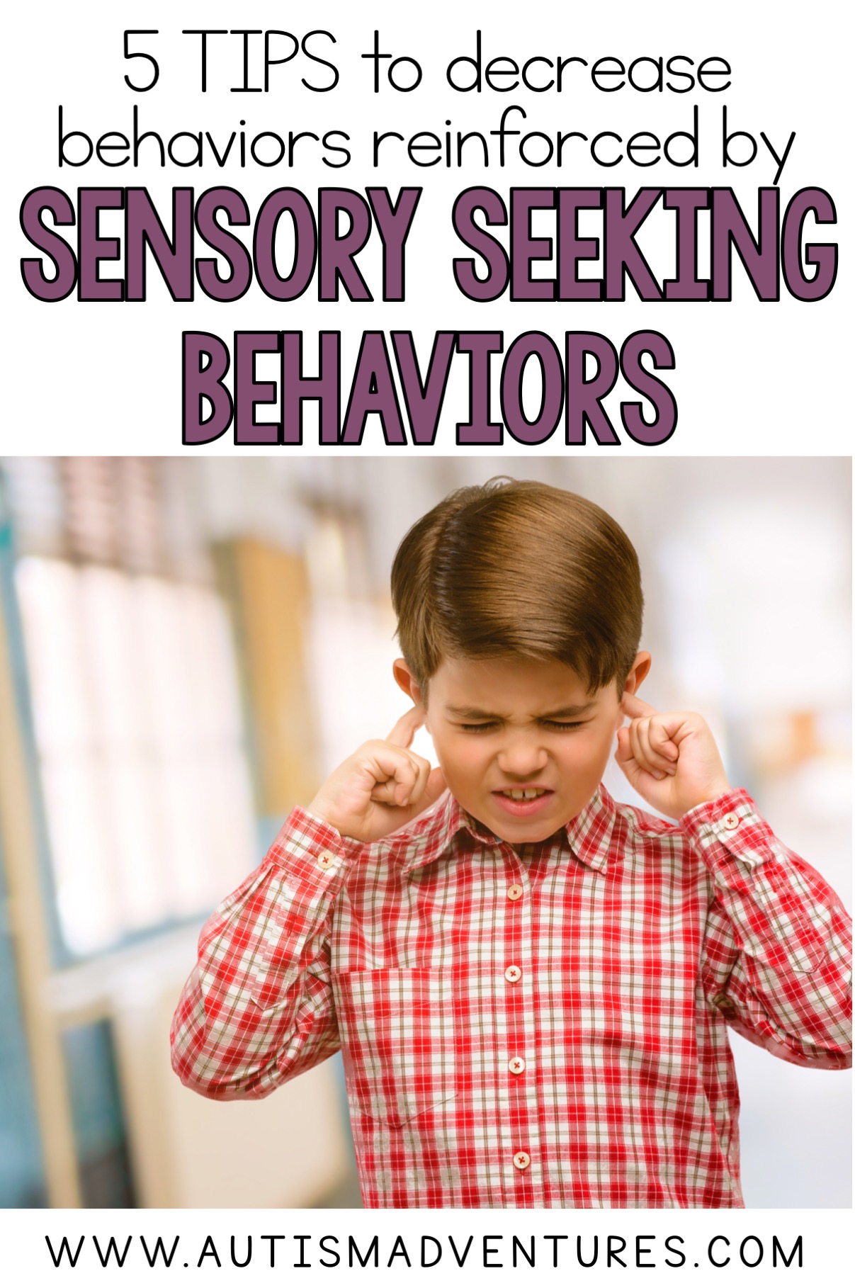 Five tips to decrease sensory seeking behavior in the classroom ...