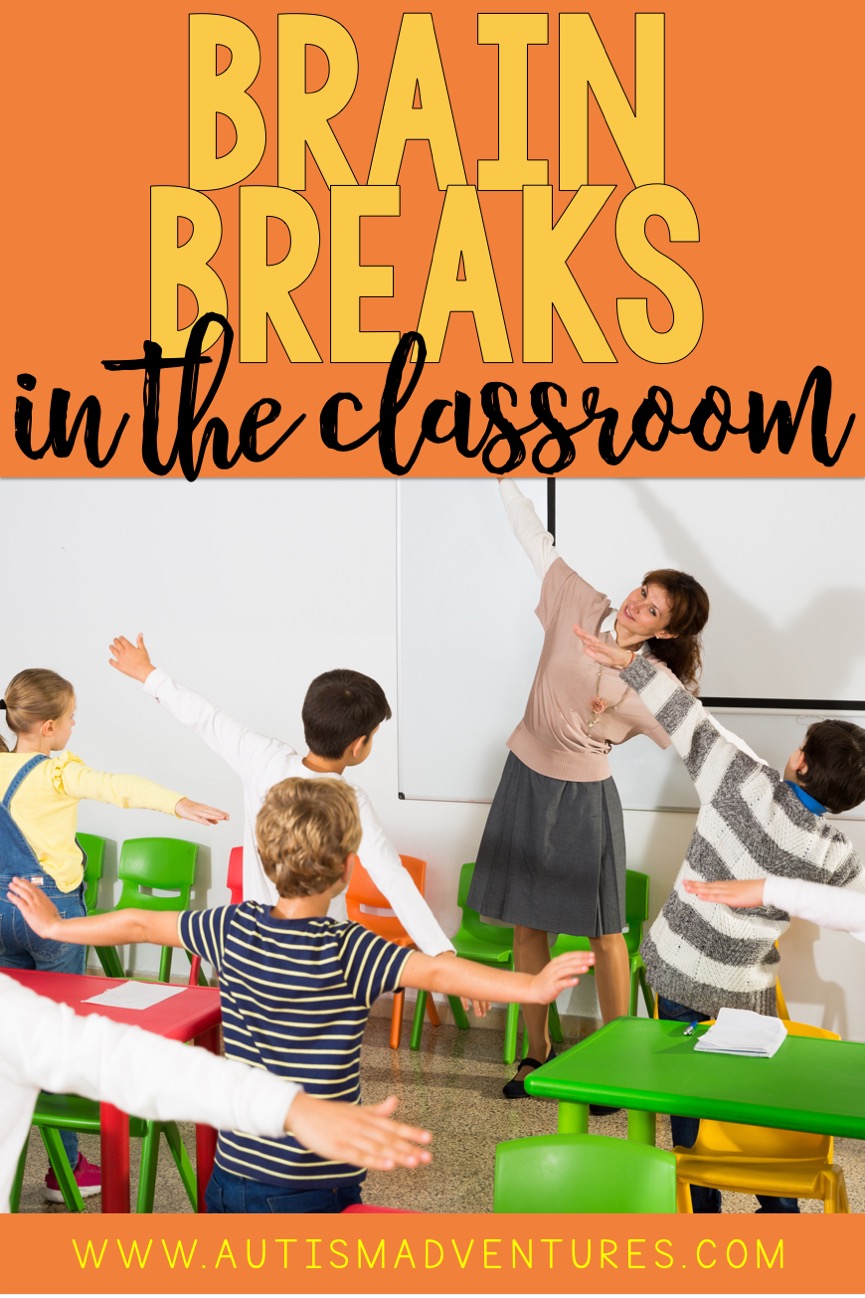 Brain Breaks In The Classroom » Autism Adventures